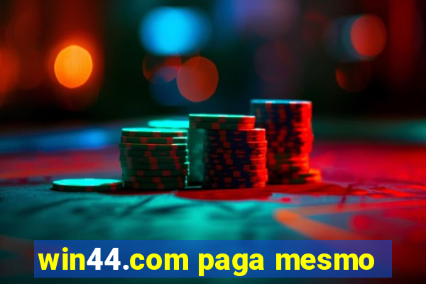 win44.com paga mesmo